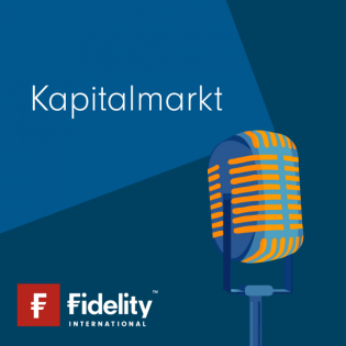 Fidelity Podcast Kapitalmarkt